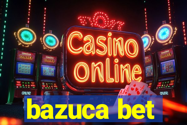 bazuca bet